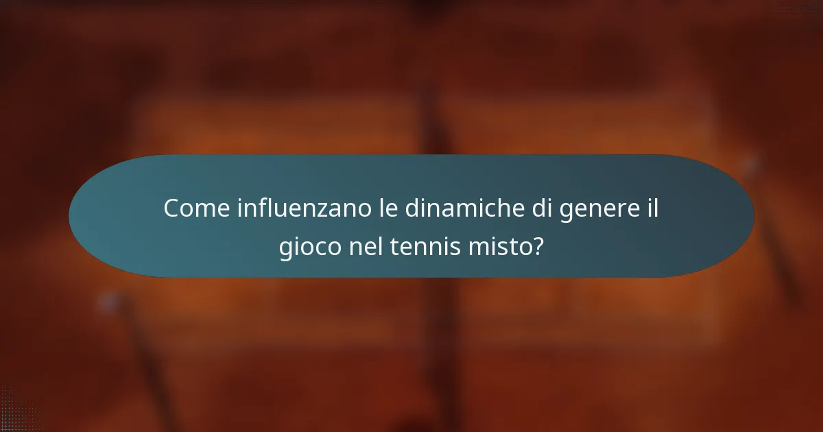 Come influenzano le dinamiche di genere il gioco nel tennis misto?